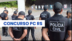 Concurso PC RS terá 750 vagas para Agente e Delegado