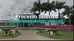 Prefeitura de Campo Verde-MT abre seleção com 35 vagas de até R$ 20,6 mil